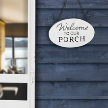Load image into Gallery viewer, Welcome to our Porch Sign