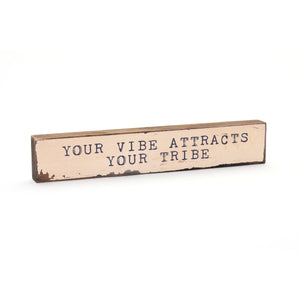 Vibe Attracts Tribe Timber Bit